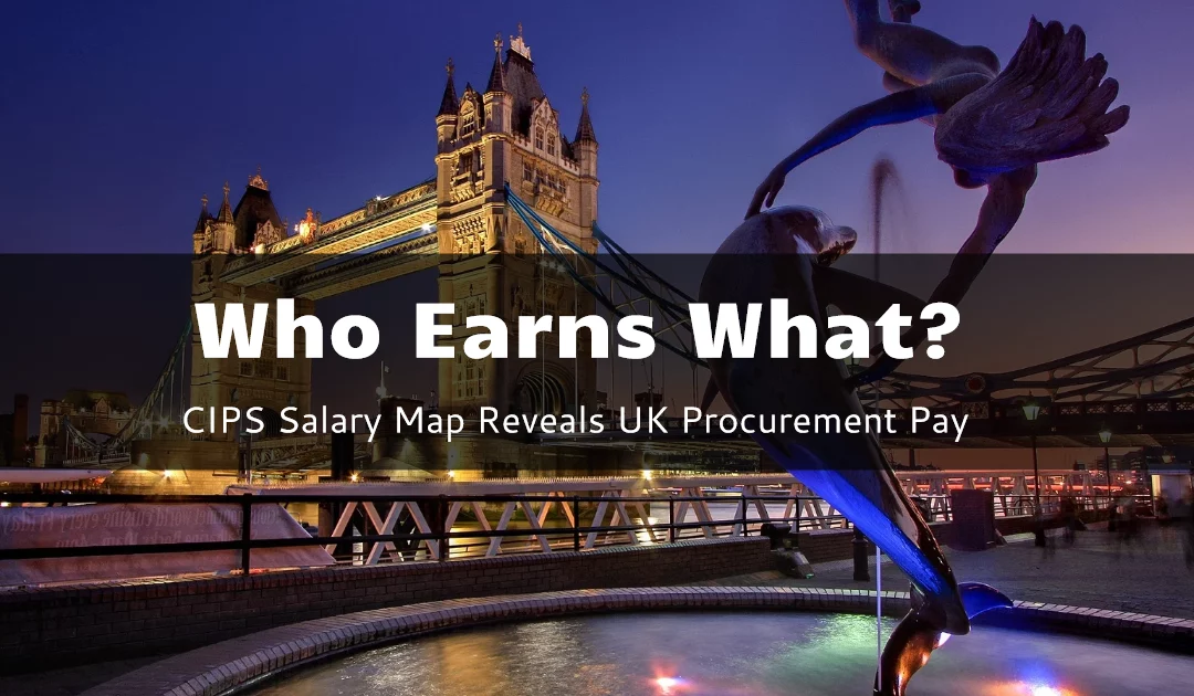 CIPS Salary Map Reveals UK Procurement Pay: Who Earns What?