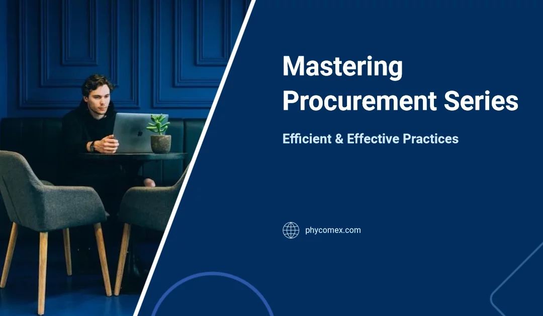 Mastering Procurement Management: Efficient & Effective Practices