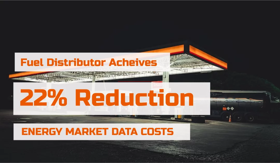 Fuel Distributor Achieves Significant Savings in Energy Market Data Costs