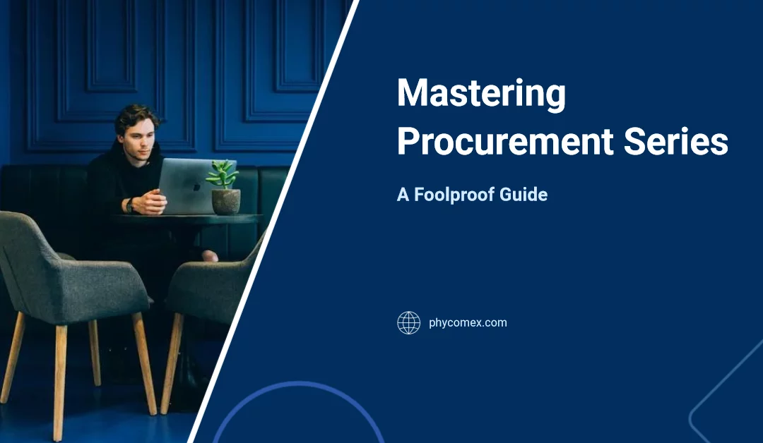 Mastering the Art of Procurement: A Foolproof Guide